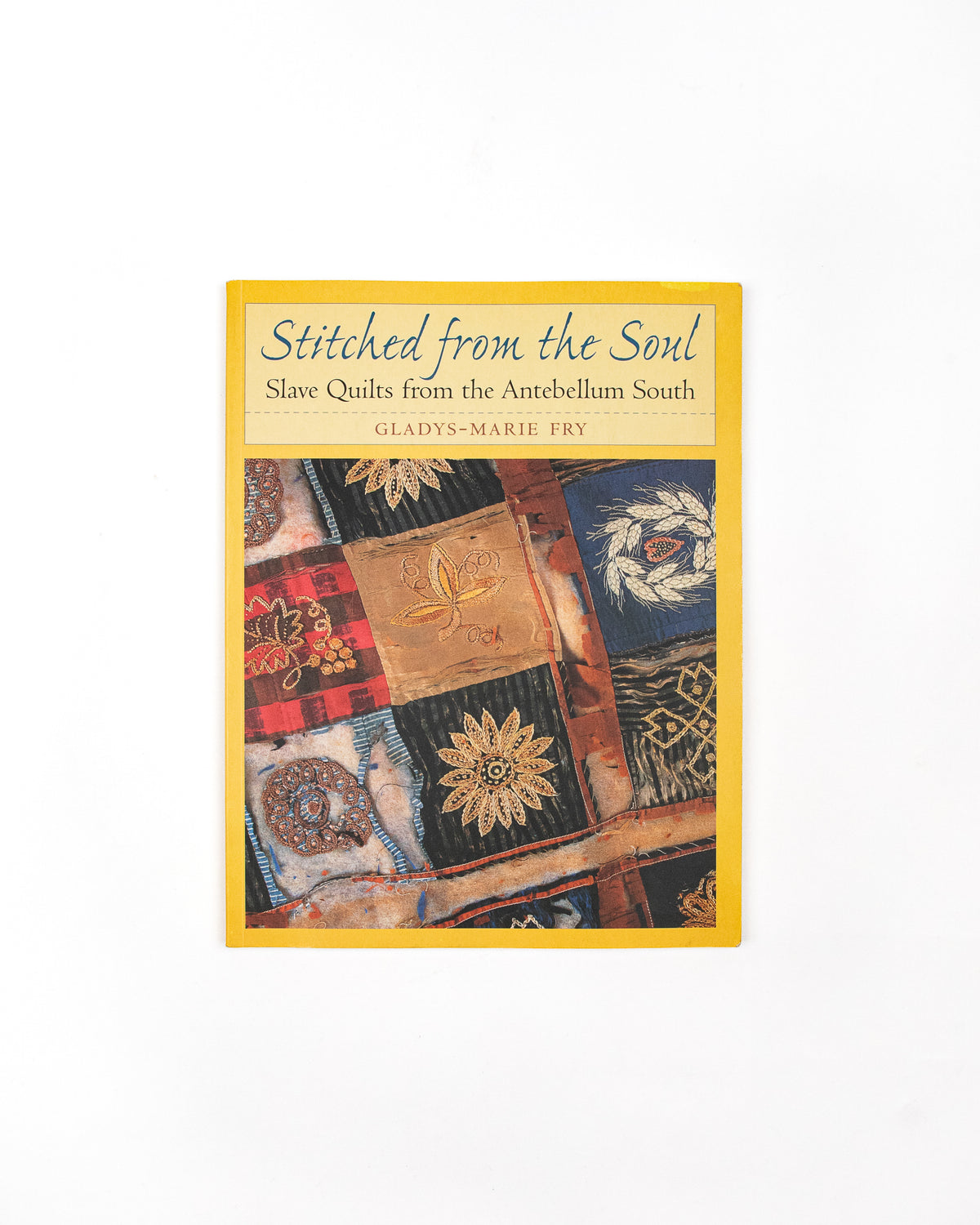 Stitched from the Soul, Slave Quilts from the Antebellum South by Gladys Marie Fry (preloved)