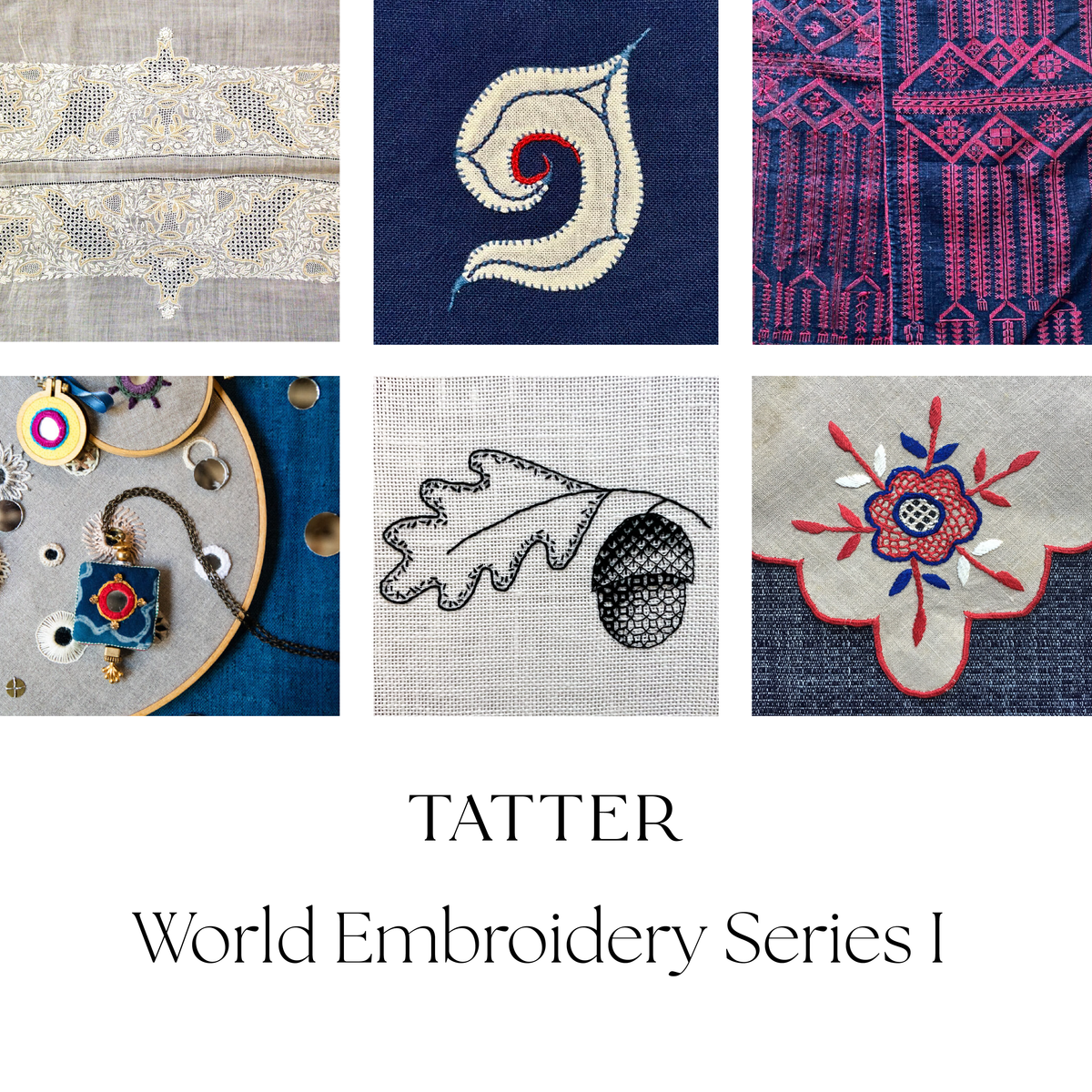 World Embroidery Series I: A Six Week Exploration