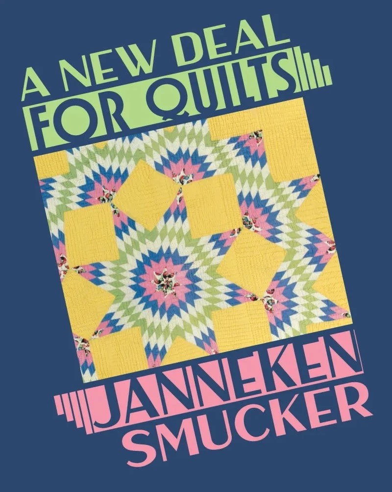 A New Deal For Quilts by Janneken Smucker