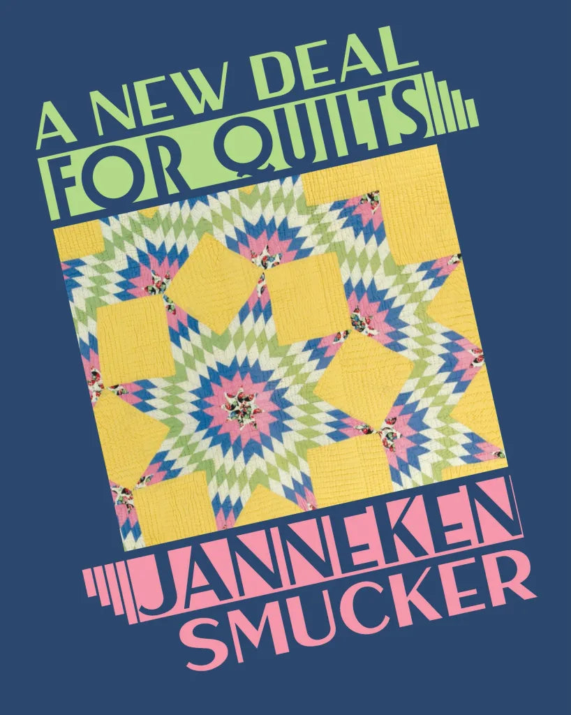 Book Talk: A New Deal For Quilts by Janneken Smucker